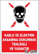 kablo ve elektrik aksamına dokunmak tehlikeli ve yasaktır uyarı levhası AL-004